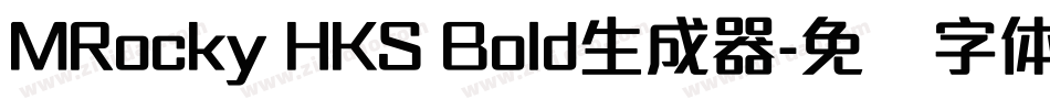 MRocky HKS Bold生成器字体转换